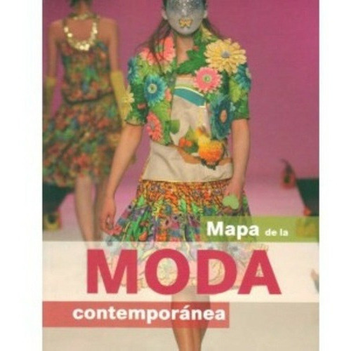 Mapa De La Moda Contemporanea - Aa.vv., Autores Vari, de Aa.Vv. es Varios. Editorial ILUSBOOKS en español