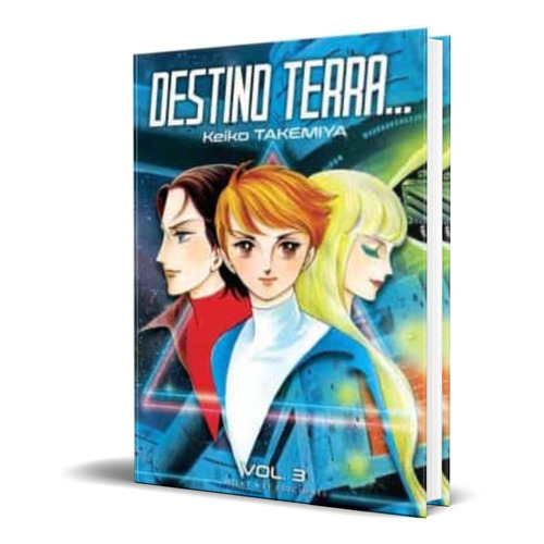 Destino Terra Vol.3, De Keiko Takemiya. Editorial Milky Way Ediciones, Tapa Blanda En Español, 2022