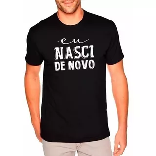 Camiseta Batismo Eu Nasci De Novo - Camisa 100% Algodão