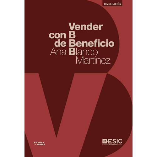 Vender Con B De Beneficio, De Blanco Martínez, Ana. Esic Editorial, Tapa Blanda En Español