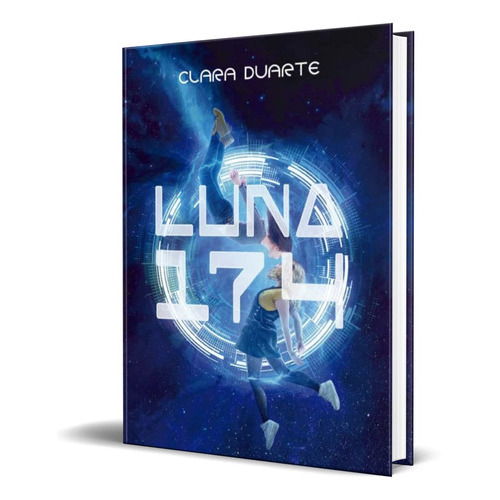Luna 174, De Clara Duarte. Editorial S.a. Editorial La Galera, Tapa Blanda En Español, 2019