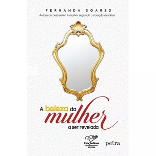 A Beleza Da Mulher A Ser Revelada - Canção Nova, De Fernanda Soares. Editora Petra Em Português