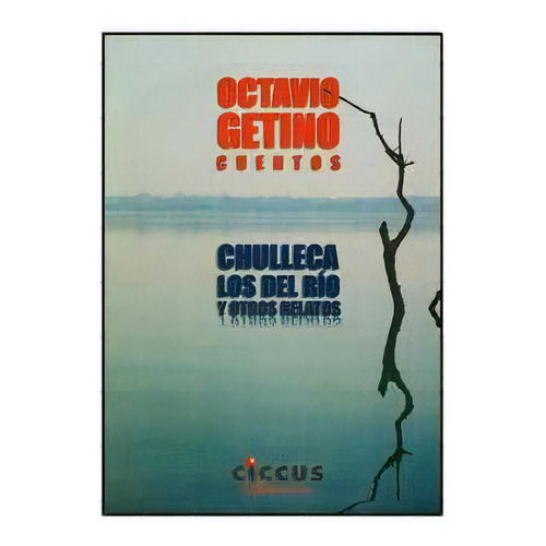 Chulleca Los Del Rio Y Otros Relatos, De Getino., Vol. Abc. Editorial Ciccus, Tapa Blanda En Español, 1
