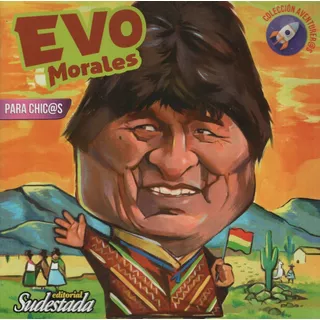 Evo Morales Para Chic@s, De Jalil, Vanesa. Editorial Sudestada, Tapa Blanda En Español, 2019