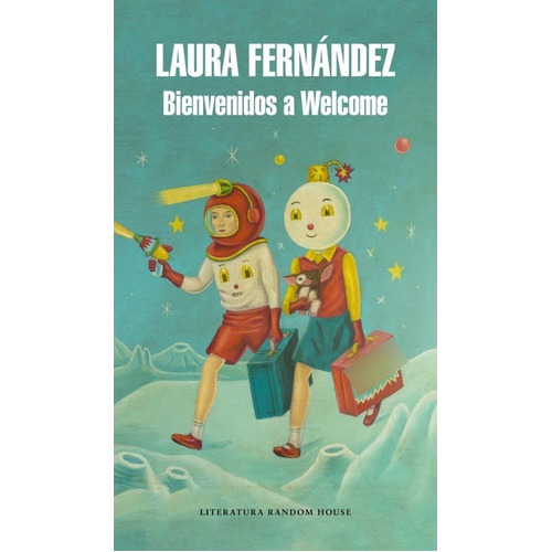 Bienvenidos A Welcome, De Laura Fernandez. Editorial Literatura Random House En Español