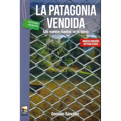 Patagonia Vendida, La - Gonzalo Sanchez