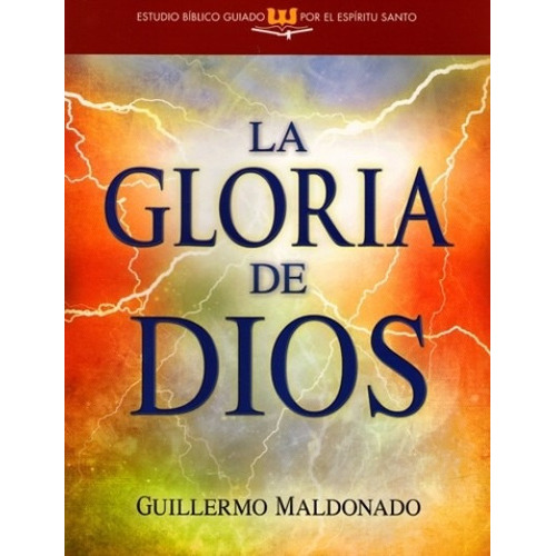 Gloria De Dios (estudio Bíblico Guiado...), De Guillermo Maldonado., Vol. No Aplica. Editorial Whitaker, Tapa Blanda En Español, 2012