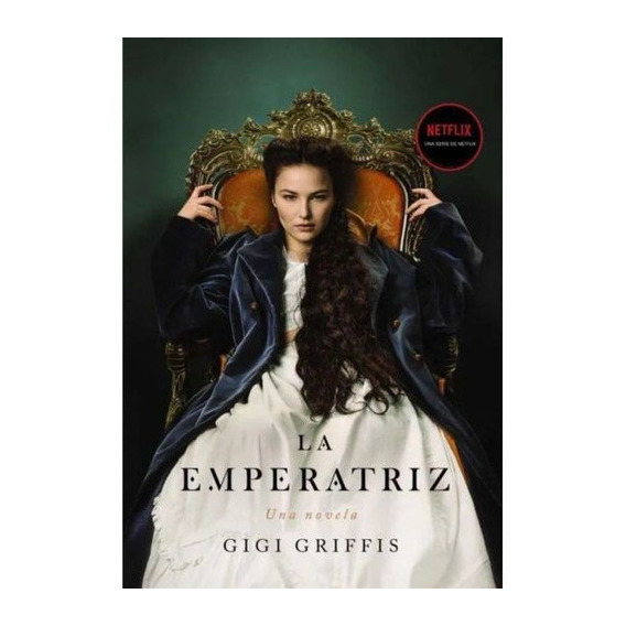 La Emperatriz, De Gigi Griffis., Vol. 1.0. Editorial Contraluz, Tapa Blanda En Español, 2022