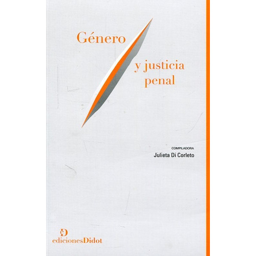 Género Y Justicia Penal, De Di Corleto, Julieta., Vol. 1. Editorial Didot, Tapa Blanda En Español, 2017