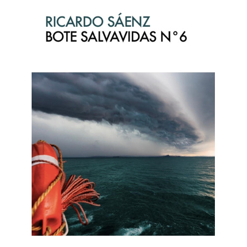 Libro Bote Salvavidas Nº 6 - Ricardo Saenz