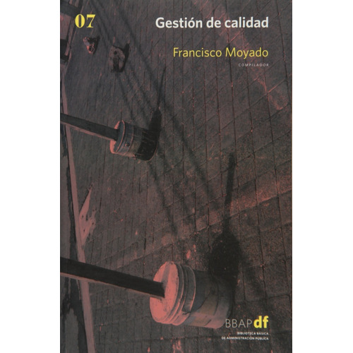 Gestion De Calidad 07 / Francisco Moyado