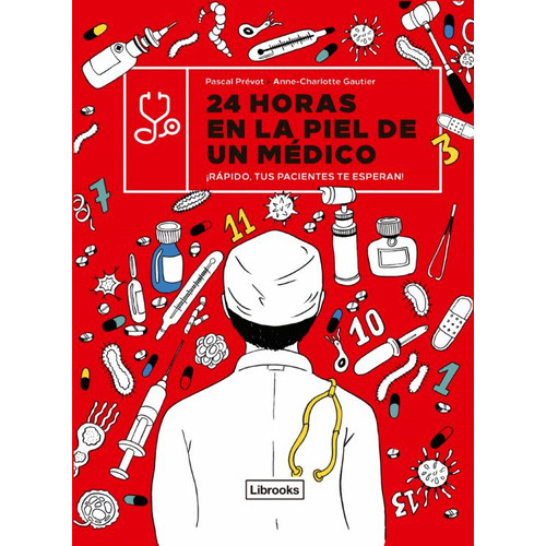 24 Horas En La Piel De Un Medico, De Pascal Prevot,. Editorial Librooks, Tapa Dura En Español, 2021