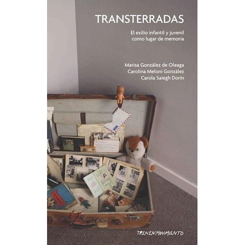 Transterradas - González De Oleaga, Meloni González Y Dorín