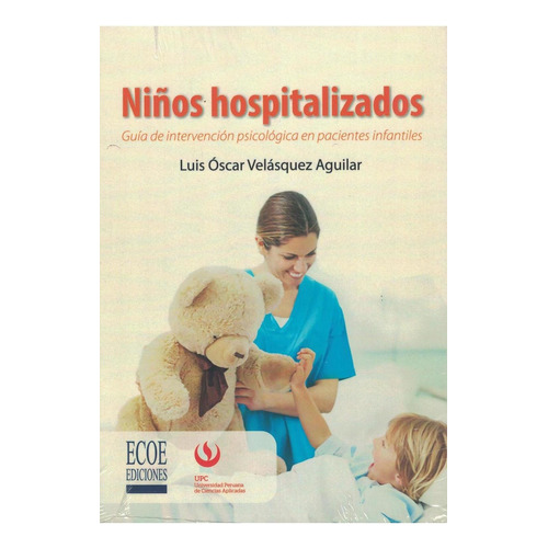 NIÑOS HOSPITALIZADOS, de Velásquez Luis. Editorial ECOE, tapa pasta blanda, edición 1 en español, 2016