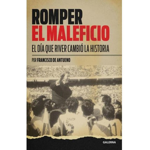 Romper El Maleficio - Francisco Javier De Antueno