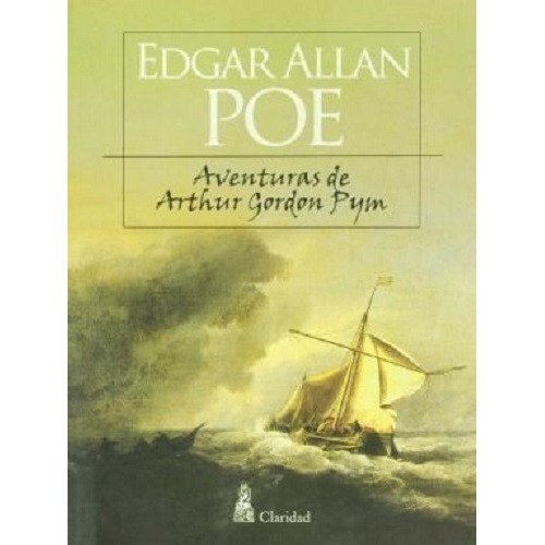 Aventuras De Arthur Gordon Pym, De Poe Edgar Allan. Editorial Claridad En Español