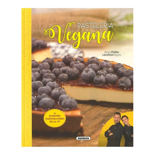Pasteleria Vegana (el Rincon Del Paladar), De David Pallas , Carolina Vegas. Editorial Susaeta, Tapa Blanda En Español, 2021