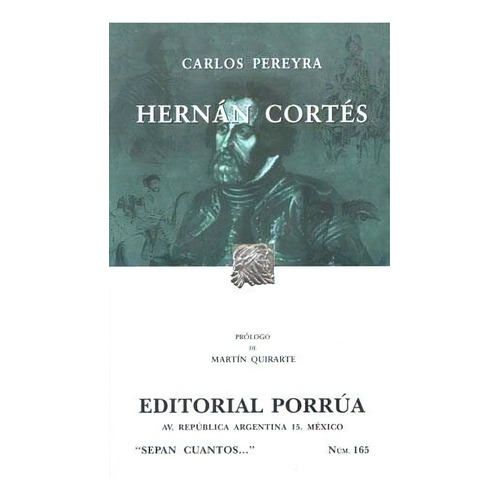 Hernán Cortés, De Carlos Pereyra. Editorial Porrúa México, Edición 4, 2006 En Español