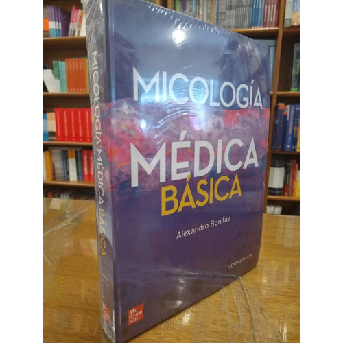 Micología Médica Básica 6ª Ed Bonifaz Mcgraw Hill