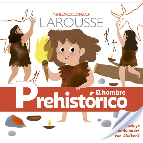 El hombre prehistórico. Minienciclopedia Larousse, de Fait, Caroline. Editorial Larousse, tapa dura en español, 2020