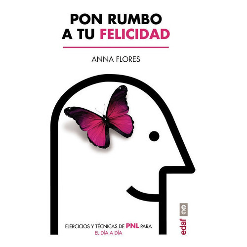 Pon rumbo a tu felicidad, de FLORES  ANNA. Editorial Edaf, S.L., tapa blanda en español