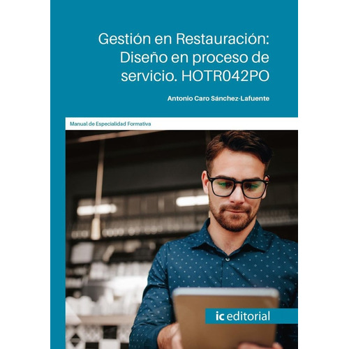 Gestion En Restauracion Diseãâo En Proceso De Servicio. Hotr, De Caro Sanchez-lafuente, Antonio. Ic Editorial, Tapa Blanda En Español