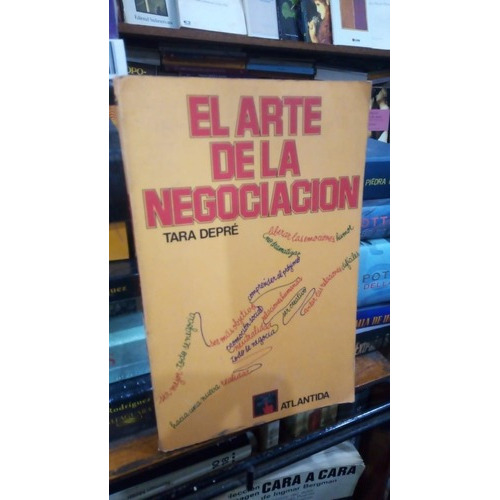 El Arte De La Negociacion: No, De Tara Depre. Serie No, Vol. No. Editorial Atlántida, Tapa Blanda, Edición No En Español, 1982