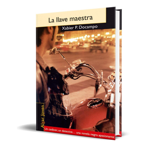 La Llave Maestra, De Xabier P. Docampo. Editorial Algar, Tapa Blanda En Español, 2005