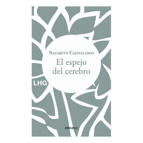El Espejo del Cerebro, de Nazareth Castellanos., vol. 1.0. Editorial LA HUERTA GRANDE, tapa blanda, edición 1.0 en español, 2021