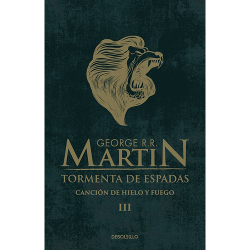 Canción de hielo y fuego 3 - Tormenta de espadas, de R.R. Martin, George. Serie Bestseller, vol. 3.0. Editorial Debolsillo, tapa blanda, edición 1.0 en español, 2015