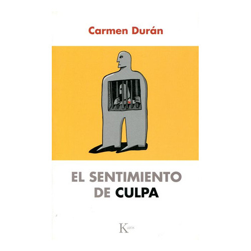 El Sentimiento De Culpa, De Carmen Durán. Editorial Kairos, Tapa Blanda En Español, 2015