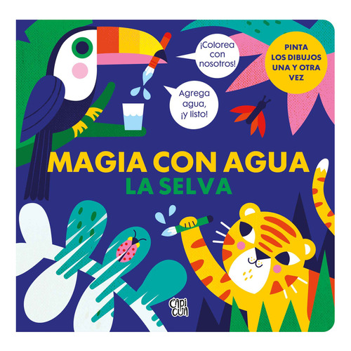 MAGIA CON AGUA - LA SELVA, de  anonimo. Editorial Capicua, tapa dura en español, 2024