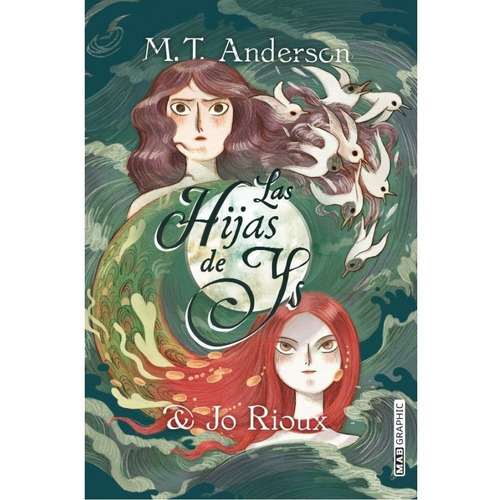 Las Hijas De Ys, De M. T. Anderson., Vol. 0.0. Editorial Mab Graphic, Tapa Blanda, Edición 1.0 En Español, 2022