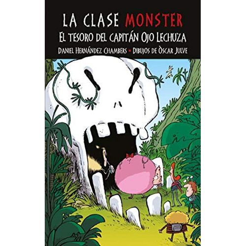 El Tesoro Del Capitán Ojo Lechuza: 4 (la Clase Monster), De Daniel Hernández Chambers. Editorial Algar, Tapa Pasta Blanda, Edición 1 En Español, 2017