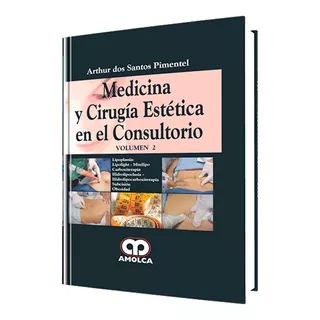 Medicina Y Cirugía Estética En El Consultorio. Vol. 2