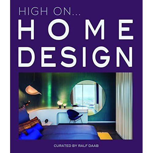 High On... Home Design, De Ralf Daab. Editorial Loft Publications, Tapa Dura En Inglés, 2022