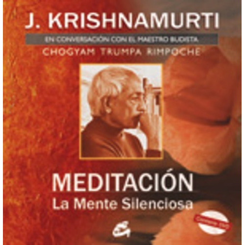 Meditacion La Mente Silenciosa, De Jiddu Krishnamurti. Editorial Gaia Ediciones, Edición 1 En Español