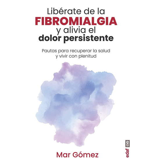 Liberate De La Fibromialgia Y Alivia El Dolor Persistente - 