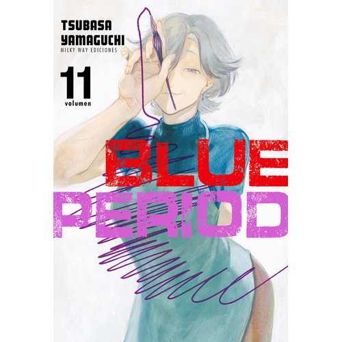 Blue Period 11, De Yamaguchi, Tsubasa. Editorial Milky Way Ediciones, Tapa Blanda En Español