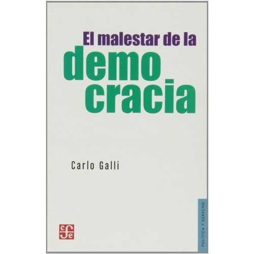 El malestar de la democracia, de GALLI, CARLO., vol. Volumen Unico. Editorial Fondo de Cultura Económica, edición 1 en español, 2013