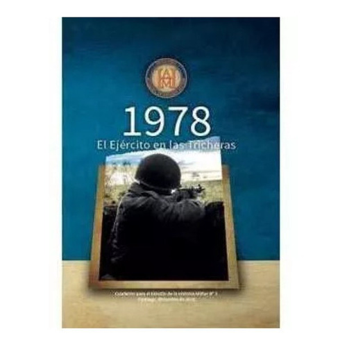1978: El Ejército En Las Trincheras, De Ahm. Editorial Academia De Historia Militar, Tapa Blanda En Español