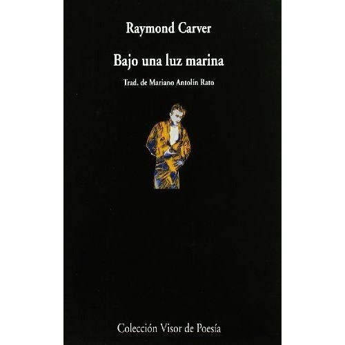 Bajo Una Luz Marina - Raymond Carver