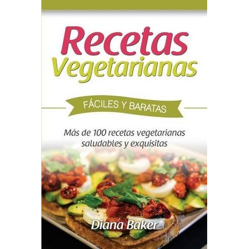 Libro : Recetas Vegetarianas Faciles Y Economicas: Ma (8211)