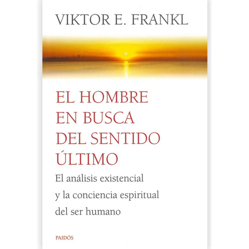 El hombre en busca del sentido último, de Frankl, Viktor E.. Serie Contextos Editorial Paidos México, tapa blanda en español, 1999