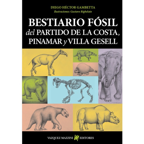 Gambetta: Bestiario Fósil De La Costa, Pinamar Y Gesell