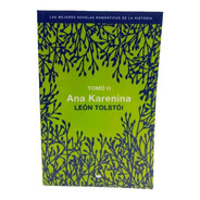 Novelas Romanticas De La Historia N° 12 Ana Karenina Tomo Ii