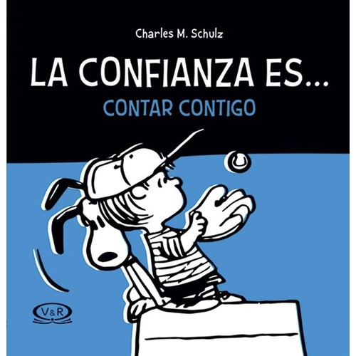 La Confianza Es Contar Contigo, De Charles M. Schulz. Editorial Vr Editoras, Tapa Blanda En Español, 2016