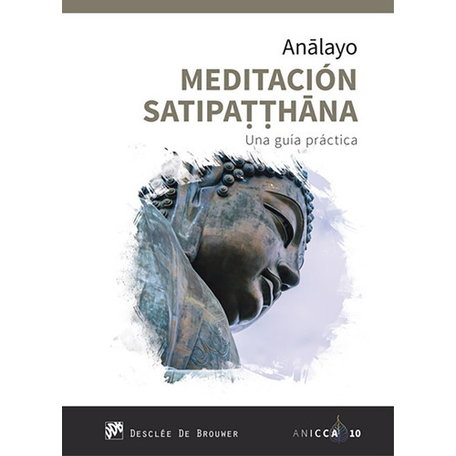 Meditación Satipatthana. Una Guía Práctica - Bhikkhu Analayo