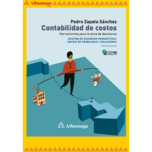 Contabilidad De Costos - 3ª Edición, De Zapata Sánchez, Pedro. Editorial Alfaomega Grupo Editor, Tapa Blanda, Edición 3 En Español, 2020