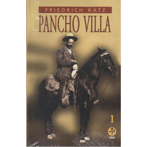 Pancho Villa (dos Tomos), De Katz, Friedrich. Editorial Era, Tapa Blanda En Español